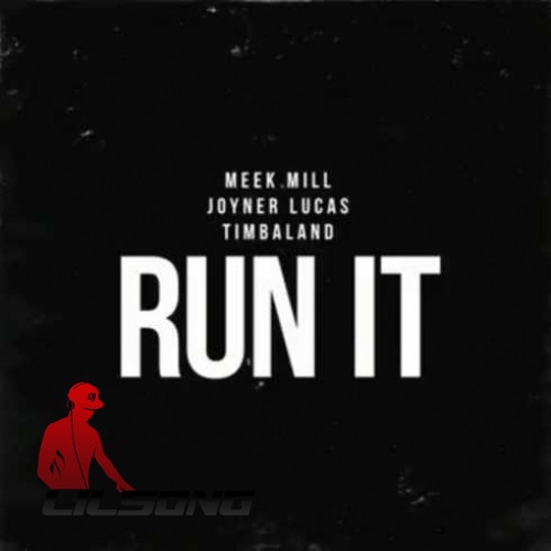 Meek Mill Ft. Joyner Lucas - Run It